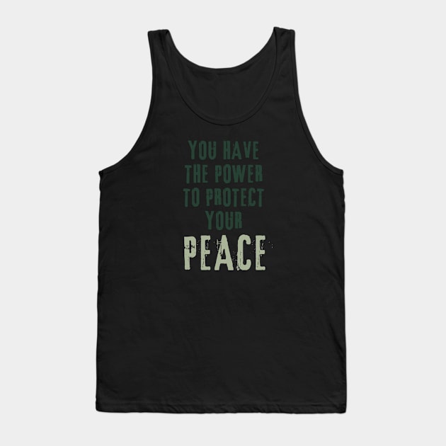 you have the power to protect your peace Tank Top by ISFdraw